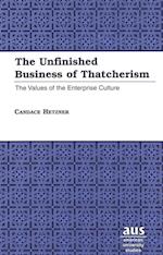The Unfinished Business of Thatcherism