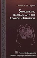 Shakespeare, Rabelais, and the Comical-Historical