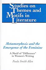 Metamorphosis and the Emergence of the Feminine