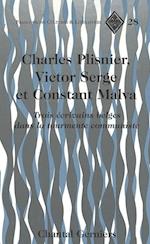 Charles Plisnier, Victor Serge Et Constant Malva