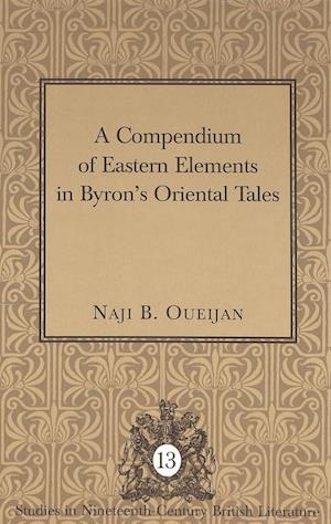 A Compendium of Eastern Elements in Byron's Oriental Tales