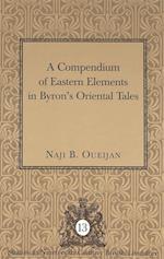 A Compendium of Eastern Elements in Byron's Oriental Tales