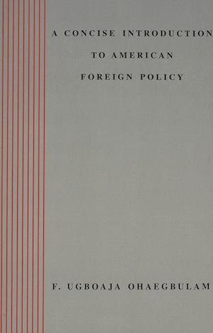 A Concise Introduction to American Foreign Policy