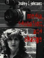 Media, Education, and Change
