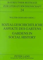 Sozialgeschichtliche Aspekte Des Gartens Gardens in Social History