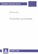 Towards Real Learning Robots