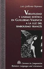 Versatilidad y Unidad Estetica En Guillermo Valencia a la Luz del Simbolismo Frances