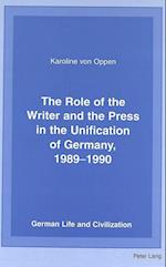 The Role of the Writer and the Press in the Unification of Germany 1989-1990