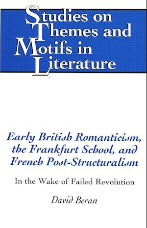 Early British Romanticism, the Frankfurt School, and French Post-Structuralism