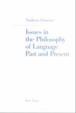 Issues in the Philosophy of Language, Past and Present