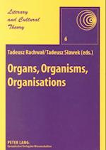 Organs, Organisms, Organisation