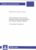 The Cultural Crisis of Sub-Saharan Africa as Depicted in the African Writers Series