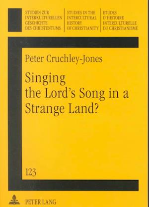 Singing the Lord's Song in a Strange Land?