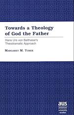 Towards a Theology of God the Father