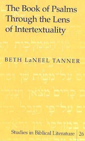 Tanner, B: Book of Psalms Through the Lens of Intertextualit