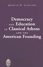 Democracy and Education in Classical Athens and the American Founding