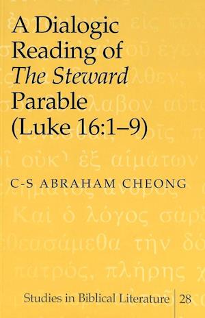 A Dialogic Reading of «the Steward» Parable (Luke 16