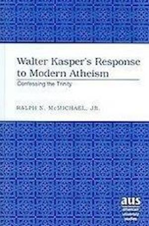 Walter Kasper's Response to Modern Atheism