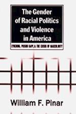 The Gender of Racial Politics and Violence in America