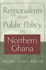 Regionalism and Public Policy in Northern Ghana