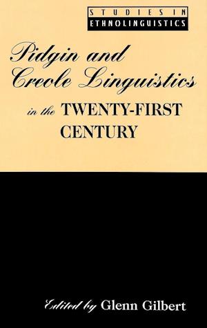 Pidgin and Creole Linguistics in the Twenty-First Century