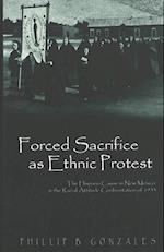 Forced Sacrifice as Ethnic Protest