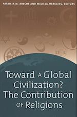 Toward a Global Civilization? the Contribution of Religions