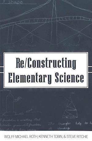 Re/Constructing Elementary Science