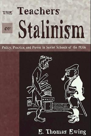 Ewing, E: Teachers of Stalinism