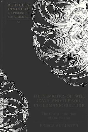The Semiotics of Fate, Death, and the Soul in Germanic Culture
