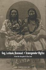 Gay, Lesbian, Bisexual, and Transgender Myths from the Arapaho to the Zuñi