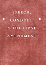 Schweber, H: Speech, Conduct, and the First Amendment