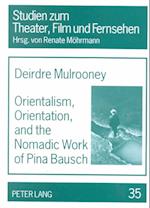 Orientalism, Orientation, and the Nomadic Work of Pina Bausch