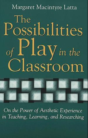 The Possibilities of Play in the Classroom