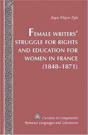 Female Writers' Struggle for Rights and Education for Women in France- (1848-1871)