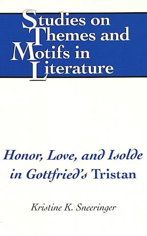 Honor, Love, and Isolde in Gottfried's Tristan