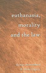 Euthanasia, Morality and the Law