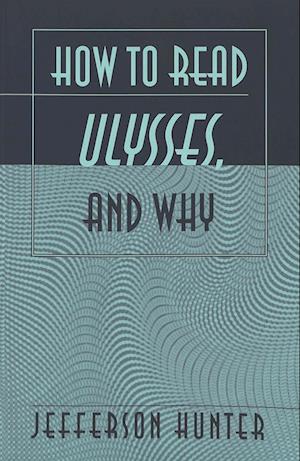 How to Read «Ulysses», and Why