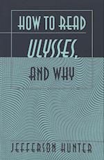 How to Read «Ulysses», and Why