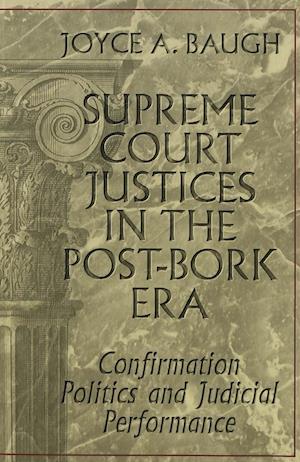 Supreme Court Justices in the Post-Bork Era