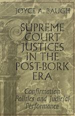 Supreme Court Justices in the Post-Bork Era