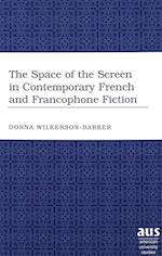 The Space of the Screen in Contemporary French and Francophone Fiction
