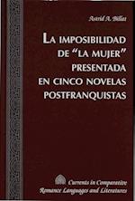 La Imposibilidad de «la Mujer» Presentada En Cinco Novelas Postfranquistas