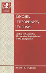 Choufrine, A: Gnosis, Theophany, Theosis