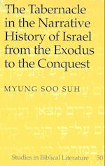 The Tabernacle in the Narrative History of Israel from the Exodus to the Conquest