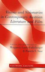 Visions and Visionaries in Contemporary Austrian Literature and Film
