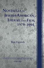 Nostalgia in Jewish-American Theatre and Film, 1979-2004