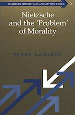Nietzsche and the 'Problem' of Morality
