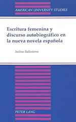 Escritura Femenina y Discurso Autobiografico En La Nueva Novela Espanola