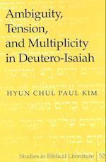 Ambiguity, Tension, and Multiplicity in Deutero-Isaiah